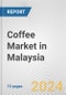 Coffee Market in Malaysia: Business Report 2024 - Product Image