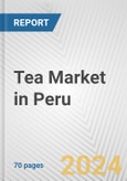 Tea Market in Peru: Business Report 2024- Product Image