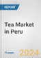 Tea Market in Peru: Business Report 2024 - Product Image