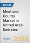 Meat and Poultry Market in United Arab Emirates: Business Report 2024 - Product Image