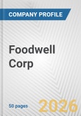 Foodwell Corp. Fundamental Company Report Including Financial, SWOT, Competitors and Industry Analysis- Product Image