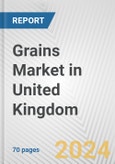 Grains Market in United Kingdom: Business Report 2024- Product Image