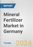 Mineral Fertilizer Market in Germany: Business Report 2024- Product Image