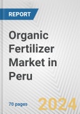 Organic Fertilizer Market in Peru: Business Report 2024- Product Image