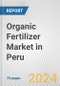 Organic Fertilizer Market in Peru: Business Report 2024 - Product Image