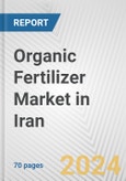 Organic Fertilizer Market in Iran: Business Report 2024- Product Image