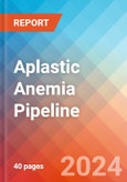 Aplastic Anemia - Pipeline Insight, 2024- Product Image