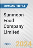 Sunmoon Food Company Limited Fundamental Company Report Including Financial, SWOT, Competitors and Industry Analysis- Product Image