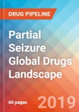 Partial Seizure - Global API Manufacturers, Marketed and Phase III Drugs Landscape, 2019- Product Image