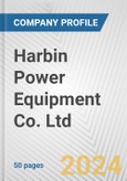 Harbin Power Equipment Co. Ltd. Fundamental Company Report Including Financial, SWOT, Competitors and Industry Analysis- Product Image