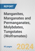 Manganites, Manganates and Permanganates, Molybdates, Tungstates (Wolframates): European Union Market Outlook 2023-2027- Product Image