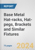 Base Metal Hat-racks, Hat-pegs, Brackets and Similar Fixtures: European Union Market Outlook 2023-2027- Product Image
