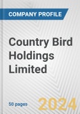 Country Bird Holdings Limited Fundamental Company Report Including Financial, SWOT, Competitors and Industry Analysis- Product Image