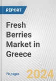 Fresh Berries Market in Greece: Business Report 2024- Product Image