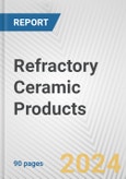 Refractory Ceramic Products: European Union Market Outlook 2023-2027- Product Image