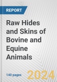 Raw Hides and Skins of Bovine and Equine Animals: European Union Market Outlook 2023-2027- Product Image