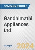 Gandhimathi Appliances Ltd Fundamental Company Report Including Financial, SWOT, Competitors and Industry Analysis- Product Image