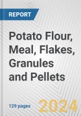 Potato Flour, Meal, Flakes, Granules and Pellets: European Union Market Outlook 2023-2027- Product Image