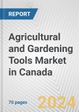 Agricultural and Gardening Tools Market in Canada: Business Report 2024- Product Image