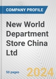 New World Department Store China Ltd. Fundamental Company Report Including Financial, SWOT, Competitors and Industry Analysis- Product Image
