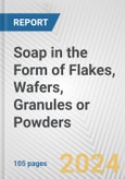 Soap in the Form of Flakes, Wafers, Granules or Powders: European Union Market Outlook 2023-2027- Product Image