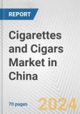 Cigarettes and Cigars Market in China: Business Report 2024- Product Image