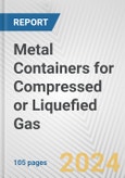Metal Containers for Compressed or Liquefied Gas: European Union Market Outlook 2023-2027- Product Image