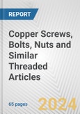 Copper Screws, Bolts, Nuts and Similar Threaded Articles: European Union Market Outlook 2023-2027- Product Image