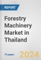 Forestry Machinery Market in Thailand: Business Report 2024 - Product Thumbnail Image