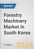 Forestry Machinery Market in South Korea: Business Report 2024- Product Image