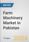 Farm Machinery Market in Pakistan: Business Report 2024 - Product Image