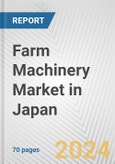 Farm Machinery Market in Japan: Business Report 2024- Product Image