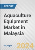 Aquaculture Equipment Market in Malaysia: Business Report 2024- Product Image