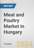 Meat and Poultry Market in Hungary: Business Report 2024- Product Image