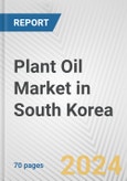 Plant Oil Market in South Korea: Business Report 2024- Product Image