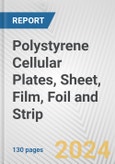 Polystyrene Cellular Plates, Sheet, Film, Foil and Strip: European Union Market Outlook 2023-2027- Product Image