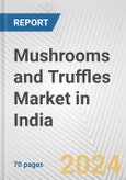 Mushrooms and Truffles Market in India: Business Report 2024- Product Image