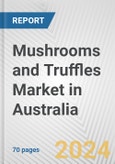 Mushrooms and Truffles Market in Australia: Business Report 2024- Product Image
