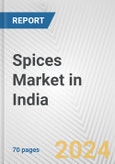 Spices Market in India: Business Report 2024- Product Image