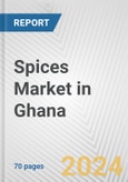 Spices Market in Ghana: Business Report 2024- Product Image