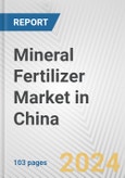 Mineral Fertilizer Market in China: Business Report 2024- Product Image