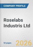 Roselabs Industris Ltd Fundamental Company Report Including Financial, SWOT, Competitors and Industry Analysis- Product Image