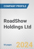 RoadShow Holdings Ltd. Fundamental Company Report Including Financial, SWOT, Competitors and Industry Analysis- Product Image