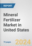 Mineral Fertilizer Market in United States: Business Report 2024- Product Image
