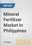 Mineral Fertilizer Market in Philippines: Business Report 2024- Product Image