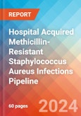 Hospital Acquired Methicillin-Resistant Staphylococcus Aureus Infections - Pipeline Insight, 2024- Product Image