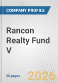 Rancon Realty Fund V Fundamental Company Report Including Financial, SWOT, Competitors and Industry Analysis- Product Image