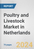 Poultry and Livestock Market in Netherlands: Business Report 2024- Product Image