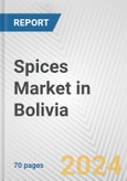 Spices Market in Bolivia: Business Report 2024- Product Image