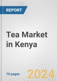 Tea Market in Kenya: Business Report 2024- Product Image
